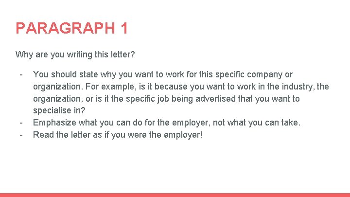 PARAGRAPH 1 Why are you writing this letter? - - You should state why