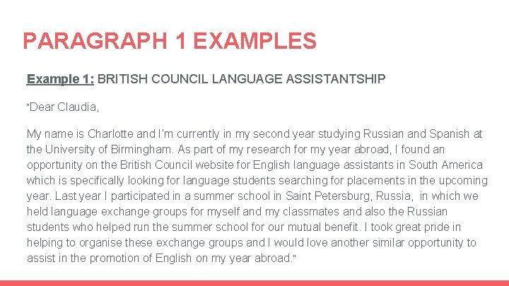 PARAGRAPH 1 EXAMPLES Example 1: BRITISH COUNCIL LANGUAGE ASSISTANTSHIP “Dear Claudia, My name is