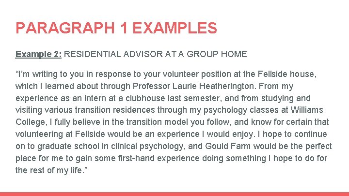 PARAGRAPH 1 EXAMPLES Example 2: RESIDENTIAL ADVISOR AT A GROUP HOME “I’m writing to