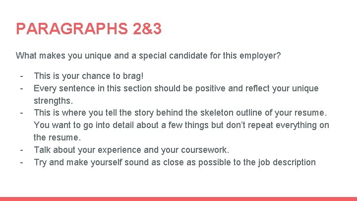 PARAGRAPHS 2&3 What makes you unique and a special candidate for this employer? -