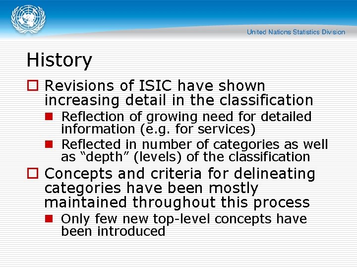 History o Revisions of ISIC have shown increasing detail in the classification n Reflection History o Revisions of ISIC have shown increasing detail in the classification n Reflection