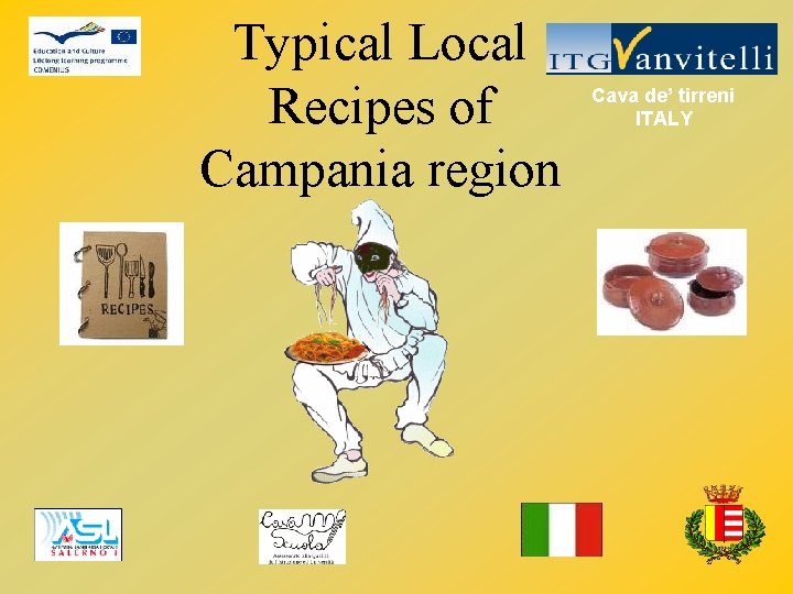 Typical Local Recipes of Campania region Cava de’ tirreni ITALY 