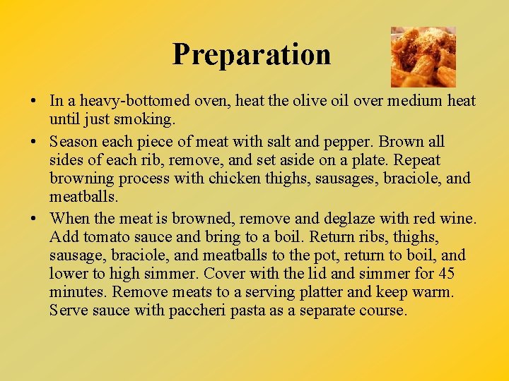 Preparation • In a heavy-bottomed oven, heat the olive oil over medium heat until