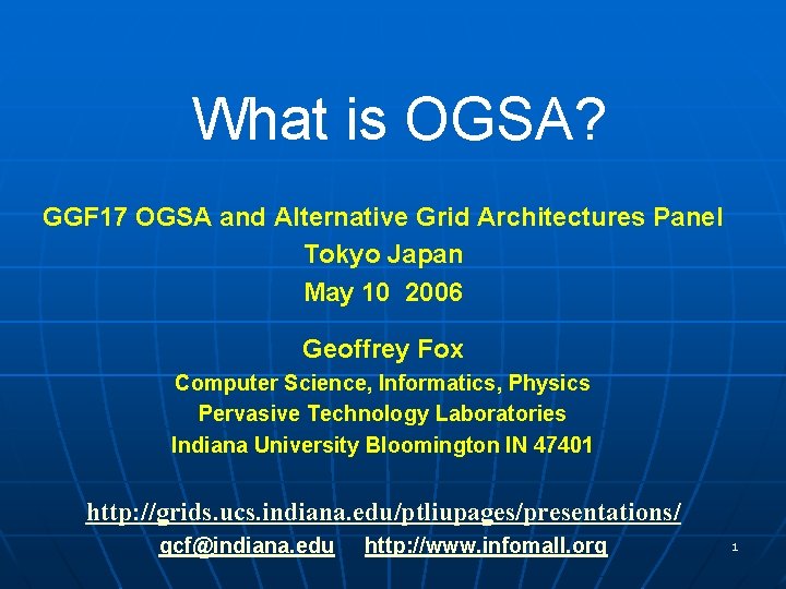 What is OGSA? GGF 17 OGSA and Alternative Grid Architectures Panel Tokyo Japan May