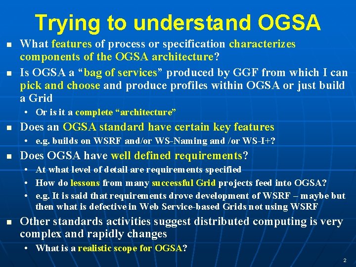 Trying to understand OGSA n n What features of process or specification characterizes components
