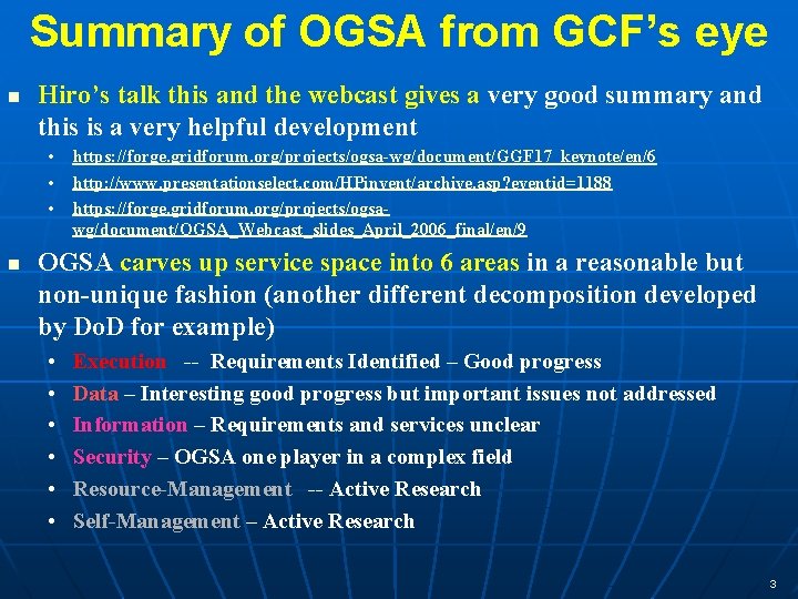 Summary of OGSA from GCF’s eye n Hiro’s talk this and the webcast gives