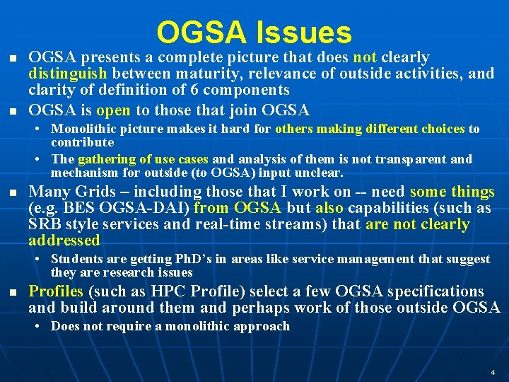 OGSA Issues n n OGSA presents a complete picture that does not clearly distinguish