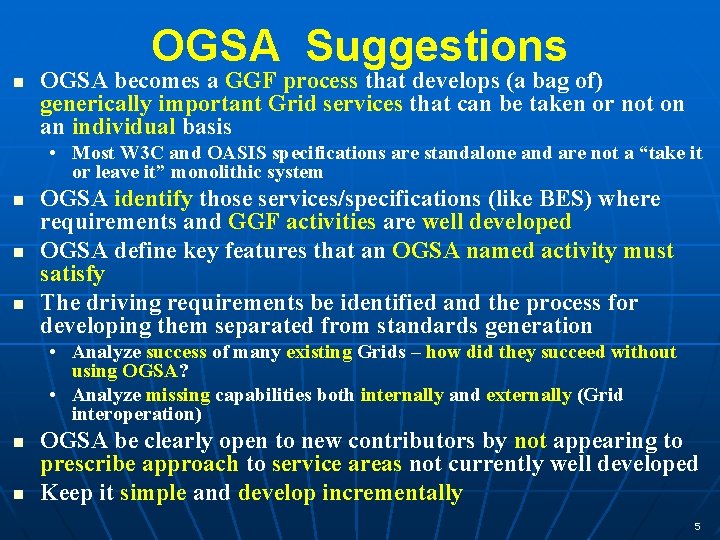 OGSA Suggestions n OGSA becomes a GGF process that develops (a bag of) generically