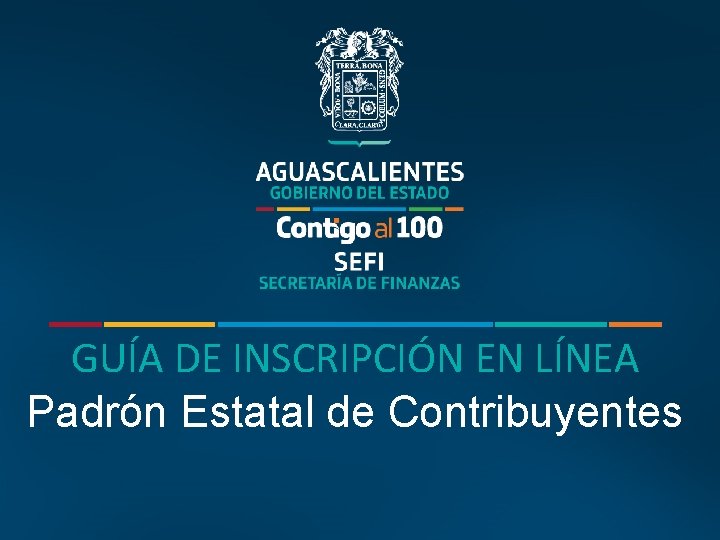 GUÍA DE INSCRIPCIÓN EN LÍNEA Padrón Estatal de Contribuyentes 