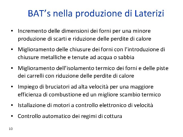 BAT’s nella produzione di Laterizi • Incremento delle dimensioni dei forni per una minore