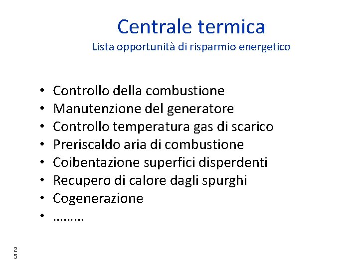 Centrale termica Lista opportunità di risparmio energetico • • 2 5 Controllo della combustione