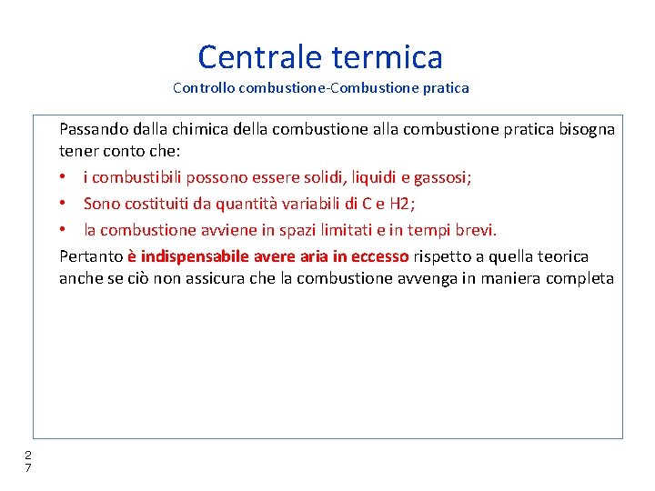 Centrale termica Controllo combustione-Combustione pratica Passando dalla chimica della combustione alla combustione pratica bisogna