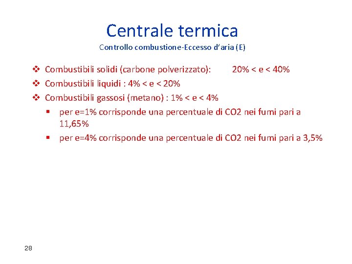 Centrale termica Controllo combustione-Eccesso d’aria (E) v Combustibili solidi (carbone polverizzato): 20% < e