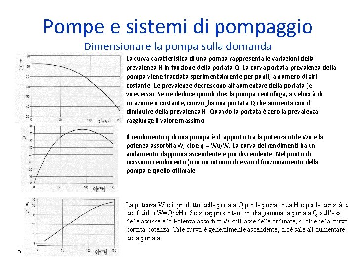 Pompe e sistemi di pompaggio Dimensionare la pompa sulla domanda La curva caratteristica di