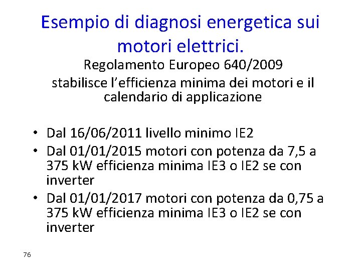 Esempio di diagnosi energetica sui motori elettrici. Regolamento Europeo 640/2009 stabilisce l’efficienza minima dei