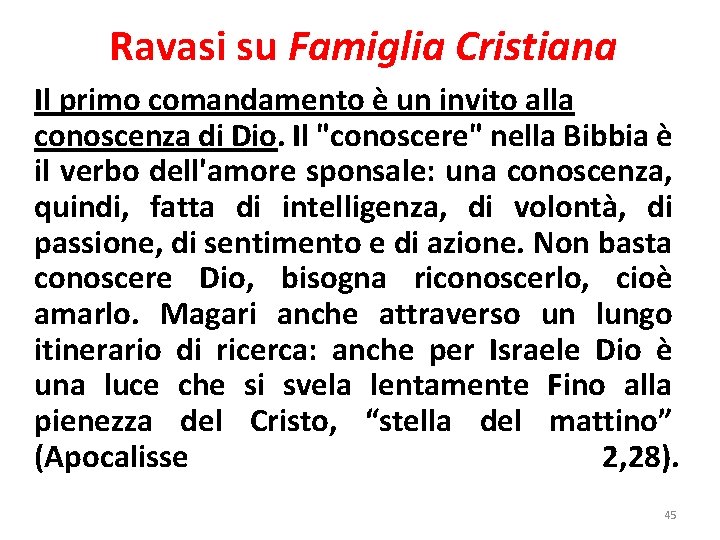 Ravasi su Famiglia Cristiana Il primo comandamento è un invito alla conoscenza di Dio.