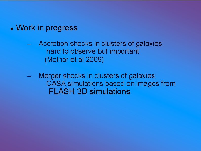  Work in progress – Accretion shocks in clusters of galaxies: hard to observe