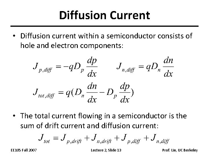 Diffusion Current • Diffusion current within a semiconductor consists of hole and electron components: