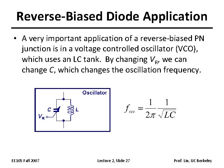 Reverse-Biased Diode Application • A very important application of a reverse-biased PN junction is