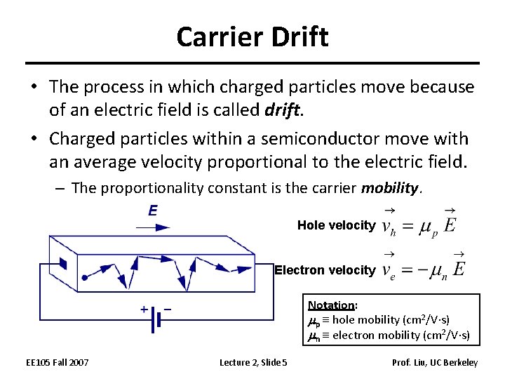 Carrier Drift • The process in which charged particles move because of an electric