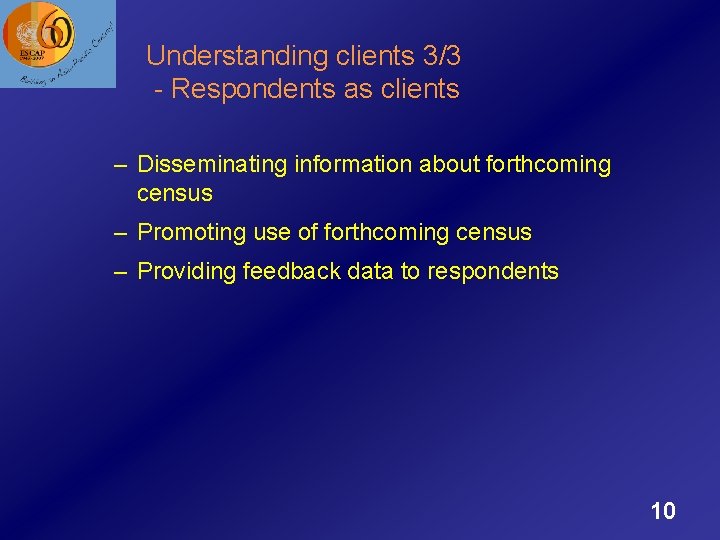 Understanding clients 3/3 - Respondents as clients – Disseminating information about forthcoming census –
