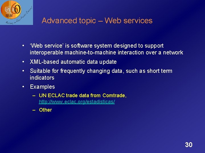 Advanced topic – Web services • ‘Web service’ is software system designed to support