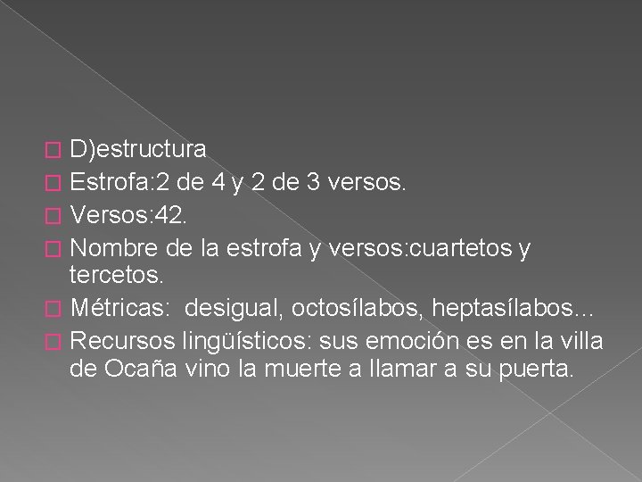 D)estructura � Estrofa: 2 de 4 y 2 de 3 versos. � Versos: 42.