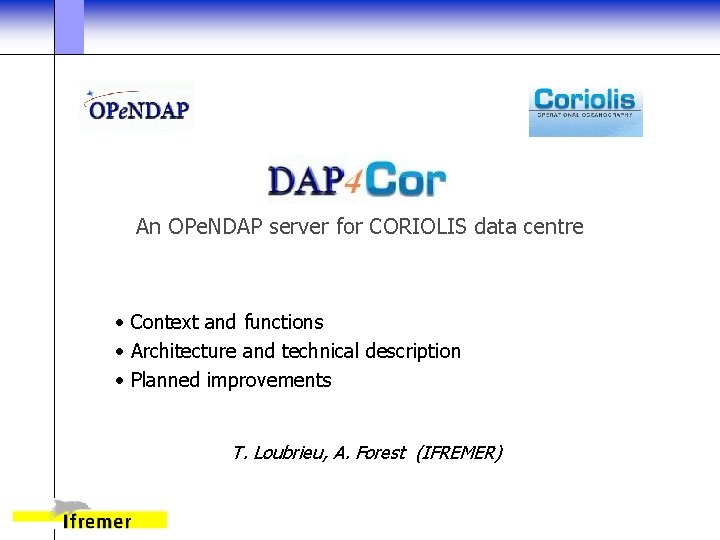 An OPe. NDAP server for CORIOLIS data centre • Context and functions • Architecture