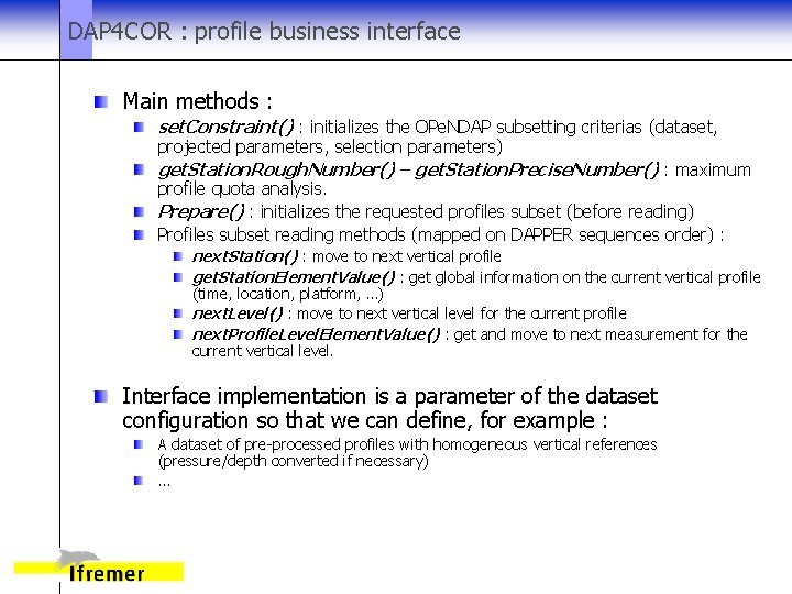 DAP 4 COR : profile business interface Main methods : set. Constraint() : initializes