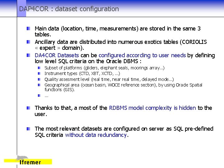 DAP 4 COR : dataset configuration Main data (location, time, measurements) are stored in