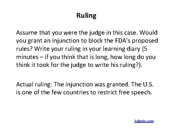 Ruling Assume that you were the judge in this case. Would you grant an