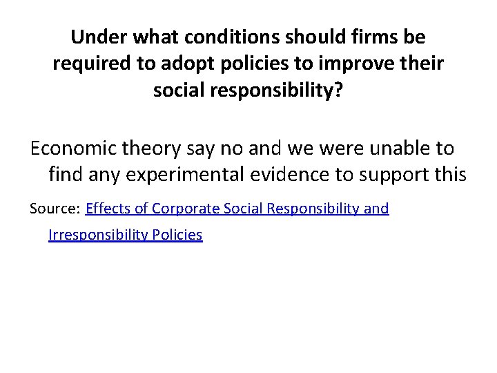 Under what conditions should firms be required to adopt policies to improve their social