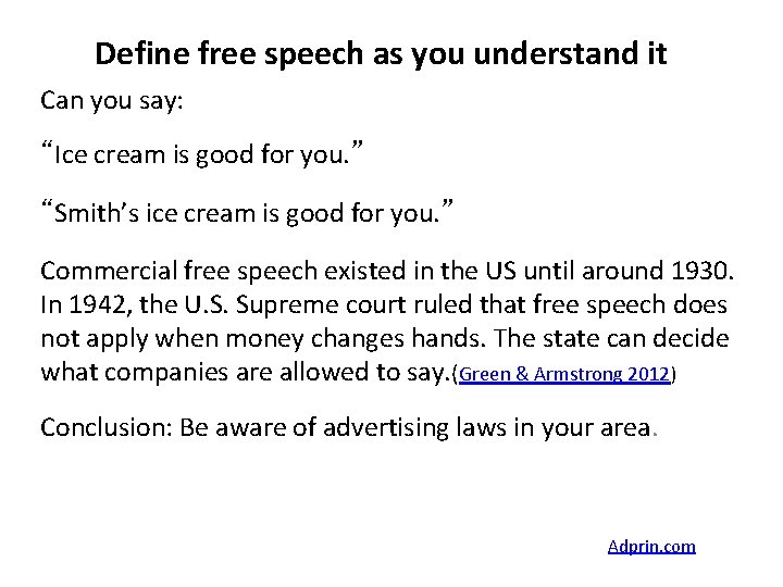 Define free speech as you understand it Can you say: “Ice cream is good