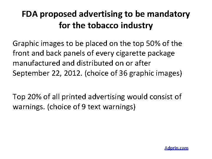 FDA proposed advertising to be mandatory for the tobacco industry Graphic images to be