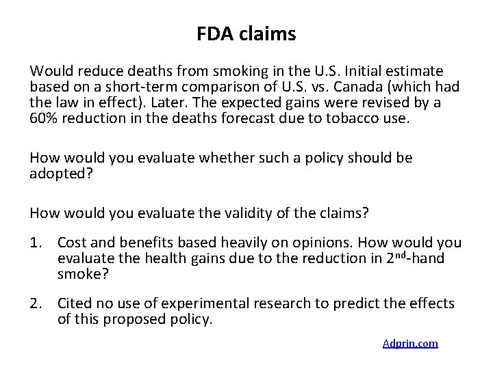 FDA claims Would reduce deaths from smoking in the U. S. Initial estimate based