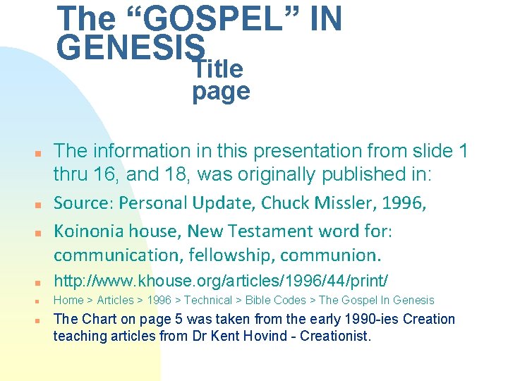 The “GOSPEL” IN GENESIS Title page n n n The information in this presentation The “GOSPEL” IN GENESIS Title page n n n The information in this presentation