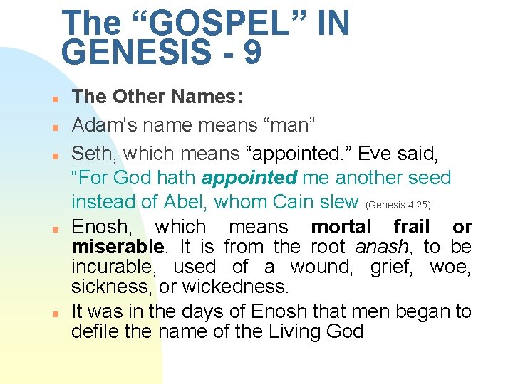 The “GOSPEL” IN GENESIS - 9 n n n The Other Names: Adam's name The “GOSPEL” IN GENESIS - 9 n n n The Other Names: Adam's name