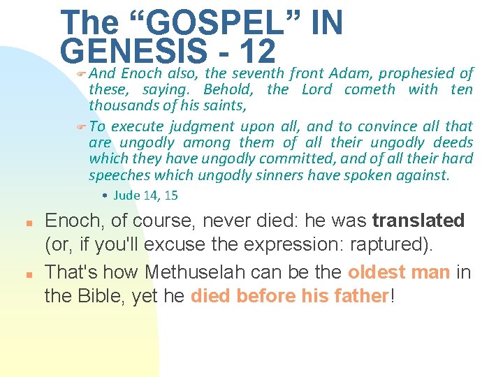 The “GOSPEL” IN GENESIS 12 And Enoch also, the seventh front Adam, prophesied of The “GOSPEL” IN GENESIS 12 And Enoch also, the seventh front Adam, prophesied of