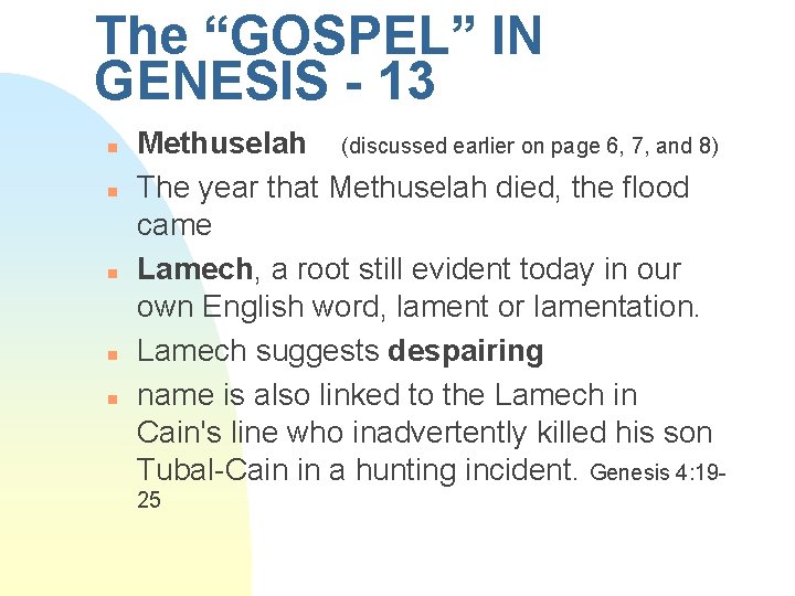 The “GOSPEL” IN GENESIS - 13 n n n Methuselah (discussed earlier on page The “GOSPEL” IN GENESIS - 13 n n n Methuselah (discussed earlier on page