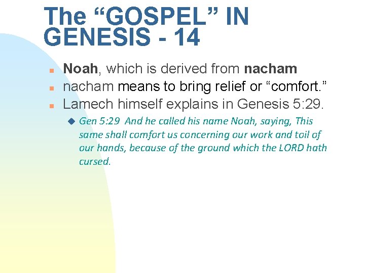 The “GOSPEL” IN GENESIS - 14 n n n Noah, which is derived from The “GOSPEL” IN GENESIS - 14 n n n Noah, which is derived from