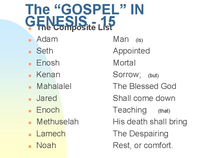 The “GOSPEL” IN GENESIS - List 15 The Composite n n n Adam Seth The “GOSPEL” IN GENESIS - List 15 The Composite n n n Adam Seth