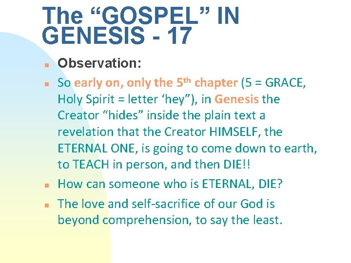 The “GOSPEL” IN GENESIS - 17 n n Observation: So early on, only the The “GOSPEL” IN GENESIS - 17 n n Observation: So early on, only the