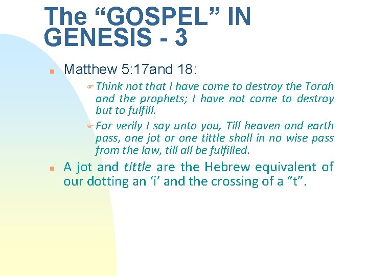 The “GOSPEL” IN GENESIS - 3 n Matthew 5: 17 and 18: F Think The “GOSPEL” IN GENESIS - 3 n Matthew 5: 17 and 18: F Think