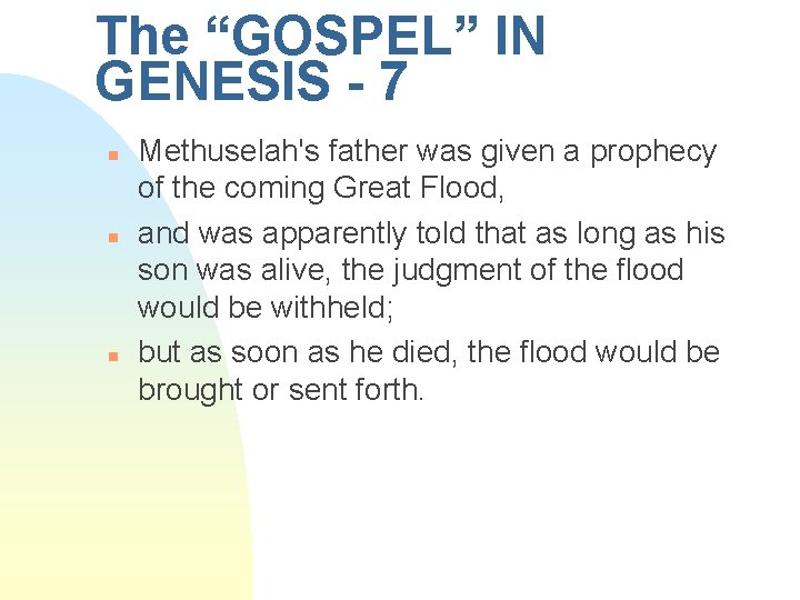 The “GOSPEL” IN GENESIS - 7 n n n Methuselah's father was given a The “GOSPEL” IN GENESIS - 7 n n n Methuselah's father was given a