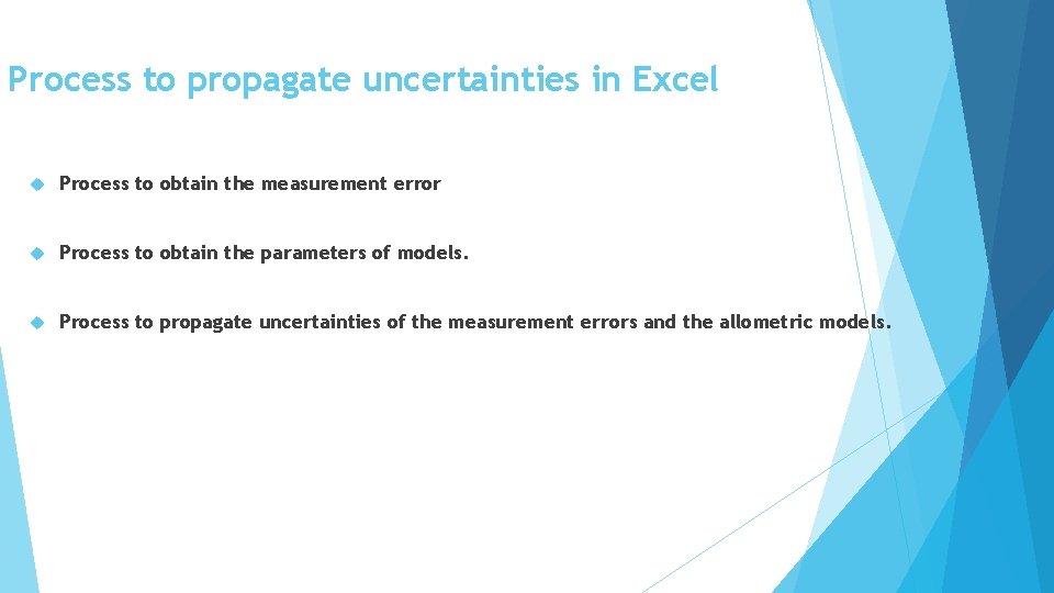 Process to propagate uncertainties in Excel Process to obtain the measurement error Process to