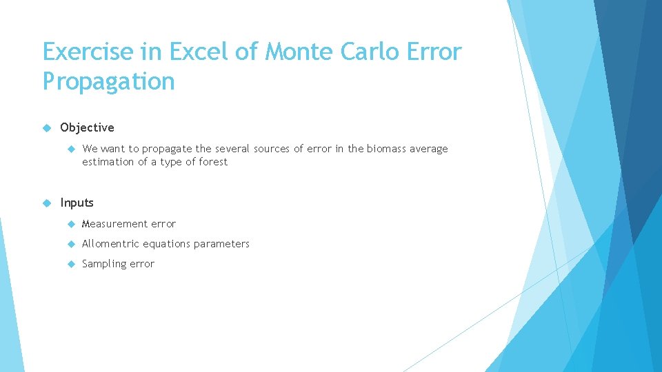 Exercise in Excel of Monte Carlo Error Propagation Objective We want to propagate the