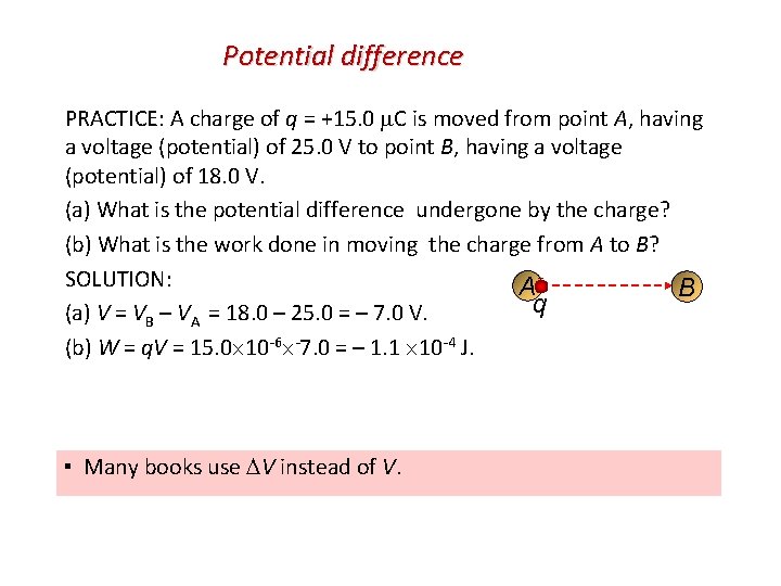 Potential difference PRACTICE: A charge of q = +15. 0 C is moved from