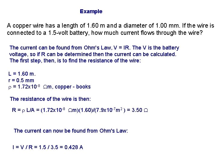 Example A copper wire has a length of 1. 60 m and a diameter