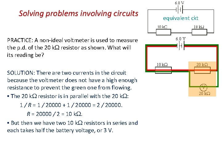 Solving problems involving circuits PRACTICE: A non-ideal voltmeter is used to measure the p.