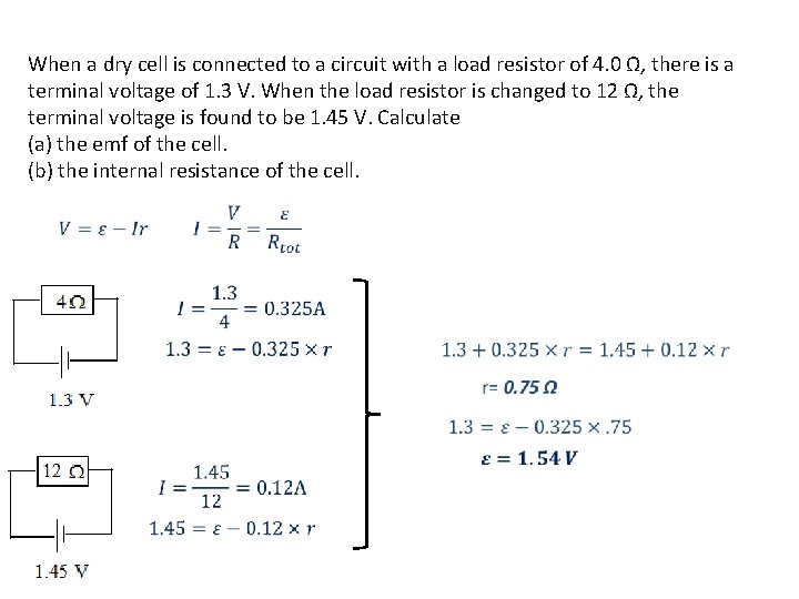 When a dry cell is connected to a circuit with a load resistor of